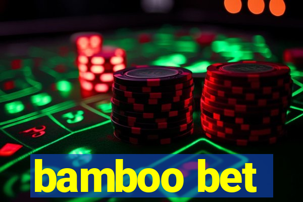 bamboo bet